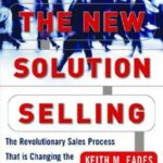 دانلود کتاب The New Solution Selling The Revolutionary Sales Process That is Changing the Way People Sell 2nd Edition