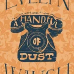 خرید و دانلود نسخه کامل کتاب صوتی انگلیسی مشتی غبار، اثر اولین وا A Handful of Dust by Evelyn Waugh