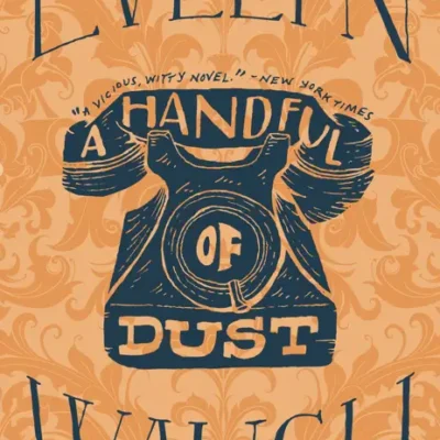 خرید و دانلود نسخه کامل کتاب صوتی انگلیسی مشتی غبار، اثر اولین وا A Handful of Dust by Evelyn Waugh