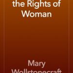 خرید و دانلود نسخه کامل کتاب صوتی انگلیسی احقاق حقوق زنان، اثر مری ولستون‌کرافت A Vindication of the Rights of Woman by Mary Wollstonecraft