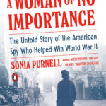 خرید و دانلود نسخه کامل کتاب صوتی انگلیسی زنی بی‌اهمیت، اثر سونیا پرنل A Woman of No Importance: The Untold Story of the American Spy Who Helped Win World War II by Sonia Purnell