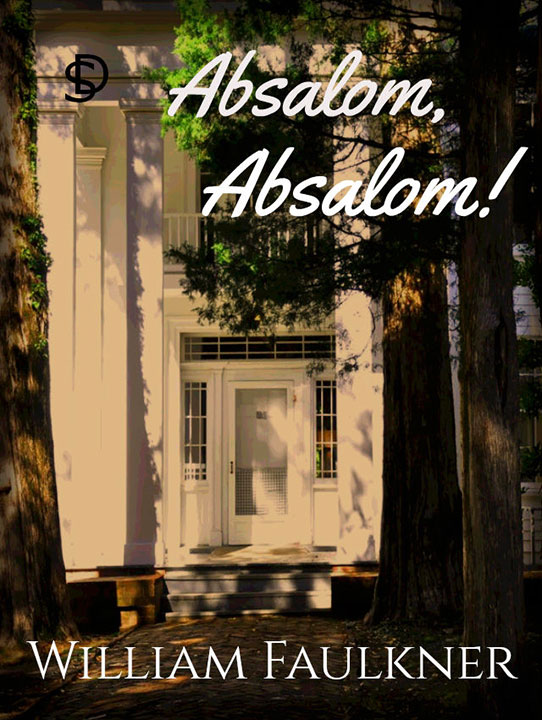 absalom-absalom-by-william-faulkner_6a09ffa9f0cb4 خرید و دانلود نسخه کامل کتاب صوتی انگلیسی ابشالوم، ابشالوم!، اثر ویلیام فاکنر Absalom, Absalom! by William Faulkner - تصویر 1