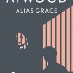 خرید و دانلود نسخه کامل کتاب صوتی انگلیسی چهره پنهان (گریس دیگر)، اثر مارگارت اتوود Alias Grace by Margaret Atwood