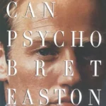 خرید و دانلود نسخه کامل کتاب صوتی انگلیسی روانی آمریکایی، اثر برت ایستون الیس American Psycho by Bret Easton Ellis