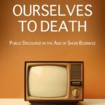 خرید و دانلود نسخه کامل کتاب صوتی انگلیسی سرگرمی تا سرحد مرگ، اثر نیل پستمن Amusing Ourselves to Death by Neil Postman