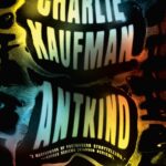 خرید و دانلود نسخه کامل کتاب صوتی انگلیسی ضدنوع، اثر چارلی کافمن Antkind by Charlie Kaufman