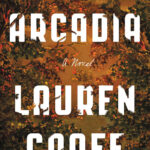 خرید و دانلود نسخه کامل کتاب صوتی انگلیسی آرکادیا، اثر لورن گرف Arcadia by Lauren Groff