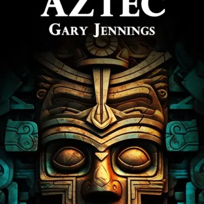 خرید و دانلود نسخه کامل کتاب صوتی انگلیسی آزتک، اثر گری جنینگز Aztec by Gary Jennings