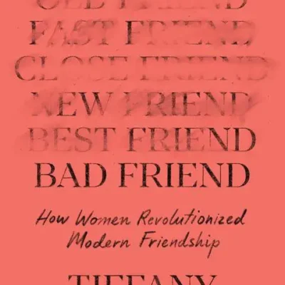 خرید و دانلود نسخه کامل کتاب صوتی انگلیسی دوست بد، اثر تیفانی وات اسمیت Bad Friend by Tiffany Watt Smith