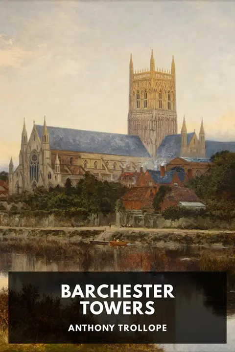 barchester-towers-by-anthony-trollope_69f88223c5c0d خرید و دانلود نسخه کامل کتاب صوتی انگلیسی برجهای بارچستر، اثر آنتونی ترولوپ (از مجموعهی وقایعنگاری بارستشایر) Barchester Towers by Anthony Trollope - تصویر 1