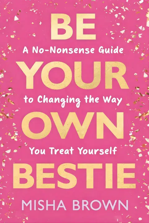be-your-own-bestie-by-misha-brown_69ef5394825d9 خرید و دانلود نسخه کامل کتاب صوتی انگلیسی بهترین دوست خودت باش، اثر میشا براون Be Your Own Bestie by Misha Brown - تصویر 1