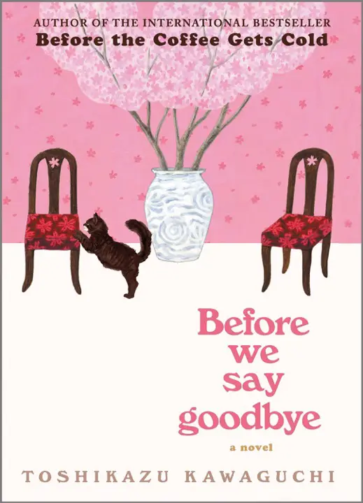 before-we-say-goodbye-by-toshikazu-kawaguchi_69f74c5f83eed خرید و دانلود نسخه کامل کتاب صوتی انگلیسی پیش از آنکه بگوییم خداحافظ، اثر توشیکازو کاواگوچی (از مجموعهی پیش از آنکه قهوه سرد شود) Before We Say Goodbye by Toshikazu Kawaguchi - تصویر 1