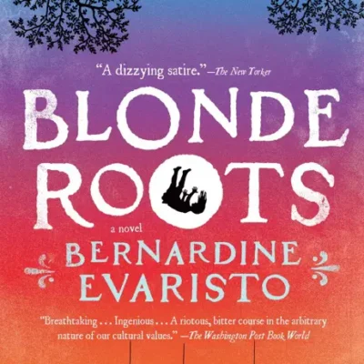 خرید و دانلود نسخه کامل کتاب صوتی انگلیسی ریشه‌های بلوند، اثر برناردین اواریستو Blonde Roots by Bernardine Evaristo