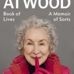خرید و دانلود نسخه کامل کتاب صوتی انگلیسی کتاب زندگی‌ها، اثر مارگارت اتوود Book of Lives: A Memoir of Sorts by Margaret Atwood