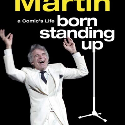 خرید و دانلود نسخه کامل کتاب صوتی انگلیسی زاده شده در حالت ایستاده، اثر استیو مارتین Born Standing Up: A Comic's Life by Steve Martin