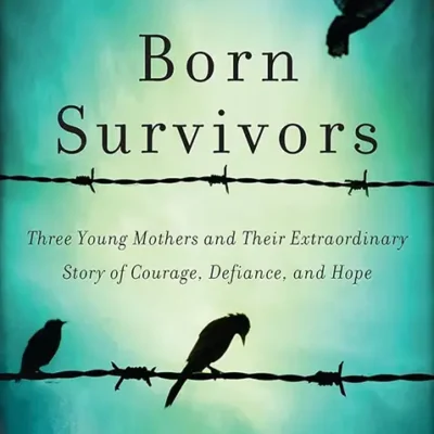خرید و دانلود نسخه کامل کتاب صوتی انگلیسی بازماندگان مادرزاد، اثر وندی هولدن Born Survivors: Three Young Mothers and Their Extraordinary Story of Courage, Defiance, and Hope by Wendy Holden