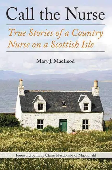 call-the-nurse-true-stories-of-a-country-nurse-on-a-scottish-isle-by-mary-j-macleod_6a0e869bbee45 خرید و دانلود نسخه کامل کتاب صوتی انگلیسی پرستار را خبر کنید، اثر مری مکلاود Call the Nurse: True Stories of a Country Nurse on a Scottish Isle by Mary J. MacLeod - تصویر 1