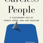 خرید و دانلود نسخه کامل کتاب صوتی انگلیسی مردم بی‌ملاحظه، اثر سارا وین‌ویلیامز Careless People: A Cautionary Tale of Power, Greed, and Lost Idealism by Sarah Wynn-Williams