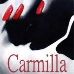 خرید و دانلود نسخه کامل کتاب صوتی انگلیسی کارمیلا، اثر جوزف شریدان لو فانو Carmilla by Joseph Sheridan Le Fanu
