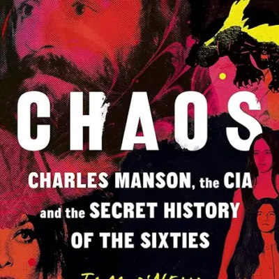 خرید و دانلود نسخه کامل کتاب صوتی انگلیسی هرج‌ومرج، اثر تام اونیل، دن پیپنبریگ CHAOS: Charles Manson, the CIA, and the Secret History of the Sixties by Dan Piepenbring, Tom O'Neill