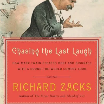 خرید و دانلود نسخه کامل کتاب صوتی انگلیسی در تعقیب آخرین خنده، اثر ریچارد زاکس Chasing the Last Laugh: Mark Twain's Raucous and Redemptive Round-the-World Comedy Tour by Richard Zacks