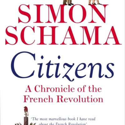 خرید و دانلود نسخه کامل کتاب صوتی انگلیسی شهروندان، اثر سیمون شاما Citizens: A Chronicle of the French Revolution by Simon Schama
