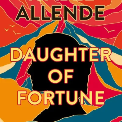 خرید و دانلود نسخه کامل کتاب صوتی انگلیسی دختر بخت، اثر ایزابل آلنده Daughter of Fortune by Isabel Allende