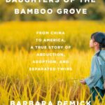 خرید و دانلود نسخه کامل کتاب صوتی انگلیسی دختران بیشه بامبو، اثر باربارا دمیک Daughters of the Bamboo Grove by Barbara Demick