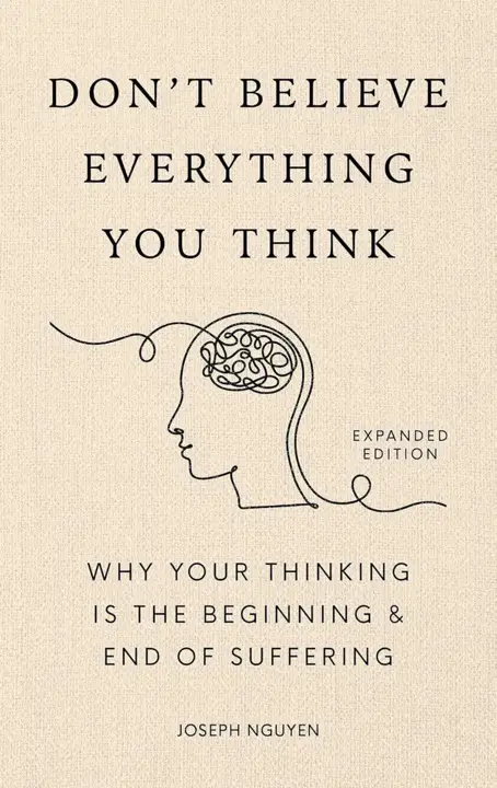 dont-believe-everything-you-think-by-joseph-nguyen_6a136115a8c6d خرید و دانلود نسخه کامل کتاب صوتی انگلیسی هرچه فکر میکنید را باور نکنید، اثر جوزف نگوین Don't Believe Everything You Think by Joseph Nguyen - تصویر 1