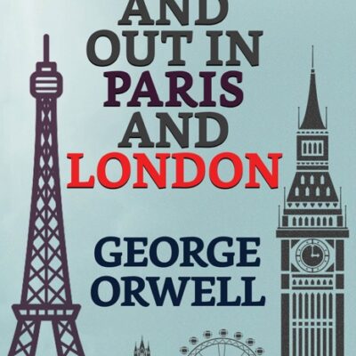 خرید و دانلود نسخه کامل کتاب صوتی انگلیسی آس‌وپاس در پاریس و لندن، اثر جورج اورول Down and Out in Paris and London by George Orwell