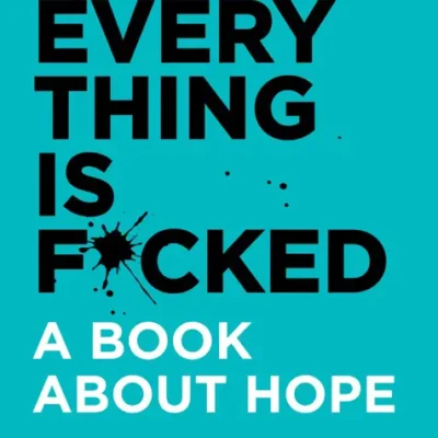 خرید و دانلود نسخه کامل کتاب صوتی انگلیسی اوضاع خیلی خراب است، اثر مارک منسون Everything Is F*cked: A Book About Hope by Mark Manson