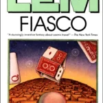 خرید و دانلود نسخه کامل کتاب صوتی انگلیسی شکست (فیاسکو)، اثر استنیسلاو لم Fiasco by Stanisław Lem
