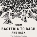 خرید و دانلود نسخه کامل کتاب صوتی انگلیسی از باکتری تا باخ و برعکس، اثر دنیل دنت From Bacteria to Bach and Back: The Evolution of Minds by Daniel C. Dennett