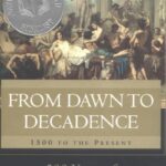 خرید و دانلود نسخه کامل کتاب صوتی انگلیسی از سپیده‌دم تا انحطاط، اثر ژاک بارزون From Dawn to Decadence: 500 Years of Western Cultural Life by Jacques Barzun