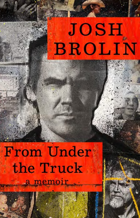 from-under-the-truck-a-memoir-by-josh-brolin_6a05cf8173d8b خرید و دانلود نسخه کامل کتاب صوتی انگلیسی از زیر کامیون: یک خاطره، اثر جاش برولین From Under the Truck: A Memoir by Josh Brolin - تصویر 1