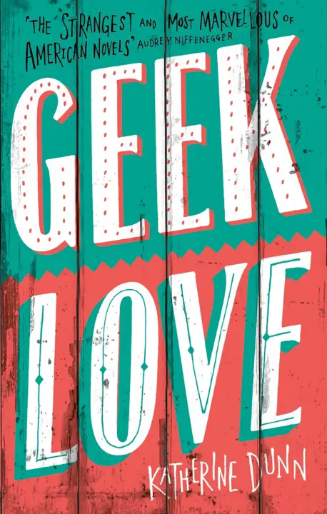 geek-love-by-katherine-dunn_69f3550fb0f99 خرید و دانلود نسخه کامل کتاب صوتی انگلیسی گیک لاو، اثر کاترین دان Geek Love by Katherine Dunn - تصویر 1