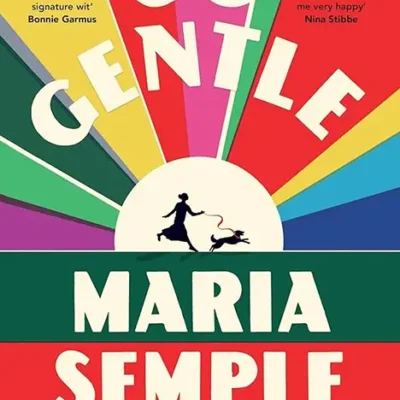 خرید و دانلود نسخه کامل کتاب صوتی انگلیسی آرام قدم بردار، اثر ماریا سمپل Go Gentle by Maria Semple