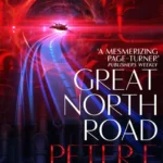 خرید و دانلود نسخه کامل کتاب صوتی انگلیسی جاده بزرگ شمالی، اثر پیتر اف. همیلتون Great North Road by Peter F. Hamilton