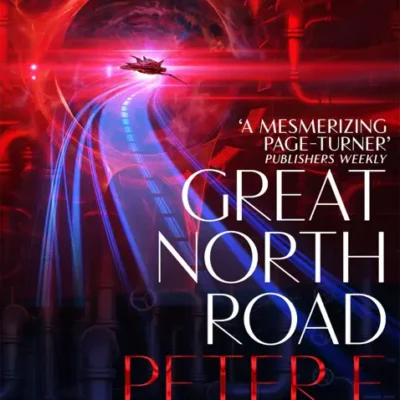 خرید و دانلود نسخه کامل کتاب صوتی انگلیسی جاده بزرگ شمالی، اثر پیتر اف. همیلتون Great North Road by Peter F. Hamilton