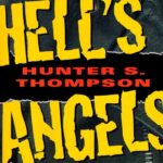 خرید و دانلود نسخه کامل کتاب صوتی انگلیسی فرشتگان جهنم، اثر هانتر اس. تامپسون Hell's Angels: The Strange and Terrible Saga of the Outlaw Motorcycle Gangs by Hunter S. Thompson