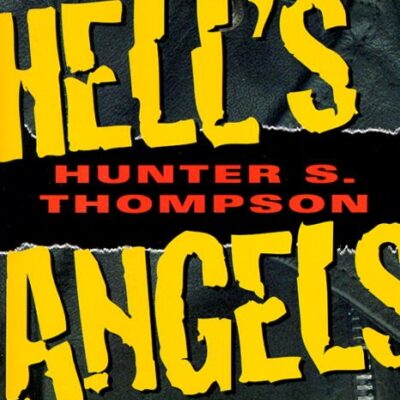 خرید و دانلود نسخه کامل کتاب صوتی انگلیسی فرشتگان جهنم، اثر هانتر اس. تامپسون Hell's Angels: The Strange and Terrible Saga of the Outlaw Motorcycle Gangs by Hunter S. Thompson