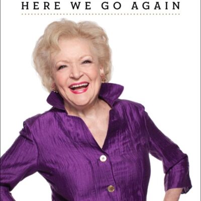 خرید و دانلود نسخه کامل کتاب صوتی انگلیسی باز هم رفتیم، اثر بتی وایت Here We Go Again: My Life in Television by Betty White