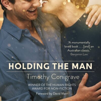 خرید و دانلود نسخه کامل کتاب صوتی انگلیسی نگه داشتن آن مرد، اثر تیموتی کانی‌گرِیو Holding the Man by Timothy Conigrave