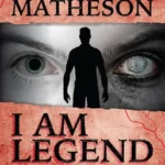 خرید و دانلود نسخه کامل کتاب صوتی انگلیسی من افسانه‌ام، اثر ریچارد متیسون I Am Legend by Richard Matheson