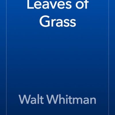 خرید و دانلود نسخه کامل کتاب صوتی انگلیسی برگ‌های علف، اثر والت ویتمن Leaves of Grass by Walt Whitman