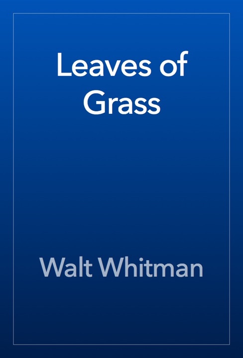 leaves-of-grass-by-walt-whitman_6a018fdc1c057 خرید و دانلود نسخه کامل کتاب صوتی انگلیسی برگهای علف، اثر والت ویتمن Leaves of Grass by Walt Whitman - تصویر 1
