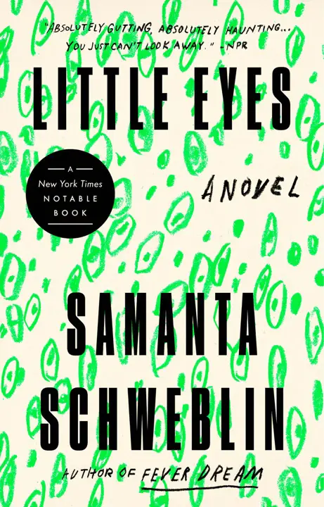 little-eyes-by-samanta-schweblin_6a16ffc72f457 خرید و دانلود نسخه کامل کتاب صوتی انگلیسی چشمان کوچک، اثر سامانتا شوابلین Little Eyes by Samanta Schweblin - تصویر 1