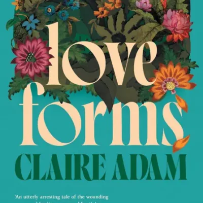 خرید و دانلود نسخه کامل کتاب صوتی انگلیسی شکل‌های عشق، اثر کلر آدام Love Forms by Claire Adam