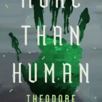 خرید و دانلود نسخه کامل کتاب صوتی انگلیسی فراتر از انسان، اثر تئودور استرجن More Than Human by Theodore Sturgeon