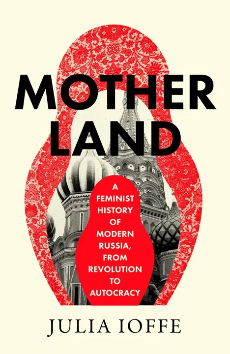 motherland-by-julia-ioffe_69ecd7a69ff16 خرید و دانلود نسخه کامل کتاب صوتی انگلیسی سرزمین مادری، اثر جولیا یوفه Motherland by Julia Ioffe - تصویر 1